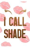 I Call Shade