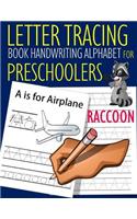 Letter Tracing Book Handwriting Alphabet for Preschoolers Raccoon: Letter Tracing Book Practice for Kids Ages 3+ Alphabet Writing Practice Handwriting Workbook Kindergarten toddler