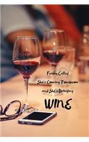Friday Called She's Coming Tomorrow and She's Bringing Wine: Funny wine tasting review journal with template for rating wines. For any and all wine lovers, aficionados, tasters, connoisseurs, drinkers and fans