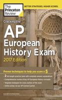 Cracking the AP European History Exam, 2017 Edition: Proven Techniques to Help You Score a 5