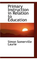 Primary Instruction in Relation to Education
