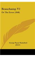 Beauchamp V2: Or The Error (1848)(English)