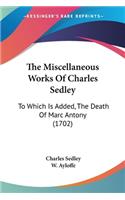Miscellaneous Works Of Charles Sedley