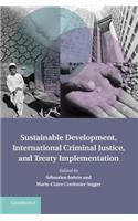 Sustainable Development, International Criminal Justice, and Treaty Implementation