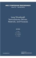 Long-Wavelength Semiconductor Devices, Materials, and Processes: Volume 216