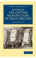 History of the Cotton Manufacture in Great Britain