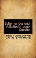 Ephemerides Und Volkslieder Vone Goethe