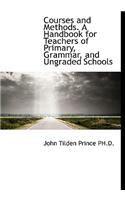 Courses and Methods. a Handbook for Teachers of Primary, Grammar, and Ungraded Schools
