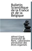 Bulletin Scientifique de La France Et de La Belgique