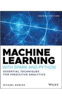 Machine Learning with Spark and Python: Essential Techniques for Predictive Analytics