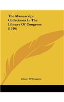 The Manuscript Collections In The Library Of Congress (1916)