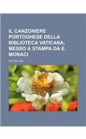 Il Canzoniere Portoghese Della Biblioteca Vaticana, Messo a Stampa Da E. Monaci