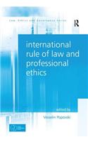 International Rule of Law and Professional Ethics. by Vesselin Popovski