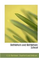 Bethlehem and Bethlehem School