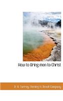 How to Bring Men to Christ