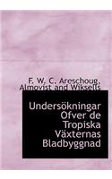 Unders Kningar Ofver de Tropiska V Xternas Bladbyggnad