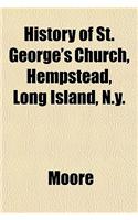 History of St. George's Church, Hempstead, Long Island, N.Y.