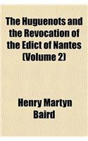 The Huguenots and the Revocation of the Edict of Nantes (Volume 2)