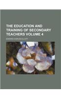 The Education and Training of Secondary Teachers Volume 4