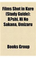 Films Shot in Kure (Study Guide): B Shi, Hi No Sakana, Umizaru