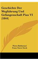 Geschichte Der Wegfuhrung Und Gefangenschaft Pius VI (1844)
