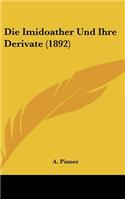 Die Imidoather Und Ihre Derivate (1892): (German)