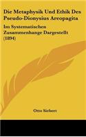 Die Metaphysik Und Ethik Des Pseudo-Dionysius Areopagita