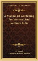 A Manual of Gardening for Western and Southern India