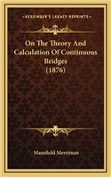 On the Theory and Calculation of Continuous Bridges (1876)