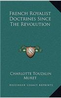 French Royalist Doctrines Since the Revolution