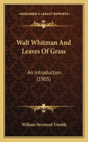 Walt Whitman And Leaves Of Grass