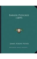 Barker Pedigree (1899)