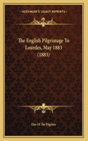 English Pilgrimage To Lourdes, May 1883 (1883)