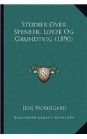 Studier Over Speneer, Lotze Og Grundtvig (1890)