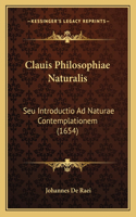 Clauis Philosophiae Naturalis: Seu Introductio Ad Naturae Contemplationem (1654)(Latin)