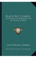 Black But Comely