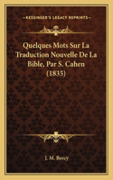 Quelques Mots Sur La Traduction Nouvelle De La Bible, Par S. Cahen (1835)