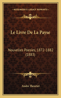 Livre De La Payse: Nouvelles Poesies, 1872-1882 (1883)