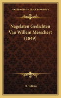 Nagelaten Gedichten Van Willem Messchert (1849): (Chinese)