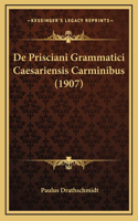 De Prisciani Grammatici Caesariensis Carminibus (1907)