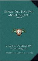 Esprit Des Lois Par Montesquieu: 1862