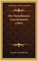 Die Nutzpflanzen Griechenlands (1862)