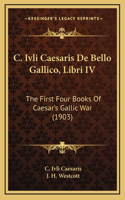 C. Ivli Caesaris De Bello Gallico, Libri IV