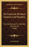 Die Unterwelt Mit Ihren Schatzen Und Wundern