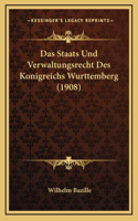 Das Staats Und Verwaltungsrecht Des Konigreichs Wurttemberg (1908)