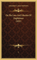 On The Laws And Liberties Of Englishmen (1831)