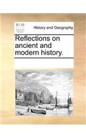 Reflections on ancient and modern history.: (English)