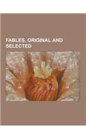 Fables, Original and Selected