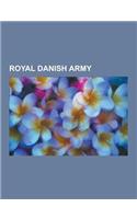 Royal Danish Army: Danish Army Regiments, Danish Generals, Johann Ewald, Prince Frederik of Hesse, Vincens Budde, Niels Holst-Sorensen, E(English)