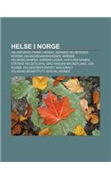 Helse I Norge: Helseforvaltning I Norge, Norges Helsevesen, Norske Helseorganisasjoner, Norske Helseselskaper, Norske Leger, Hvpu-Ref